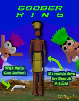 Goober King Action Figure!